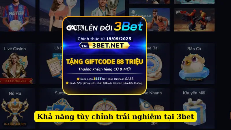Khả năng tùy chỉnh trải nghiệm tại 3bet